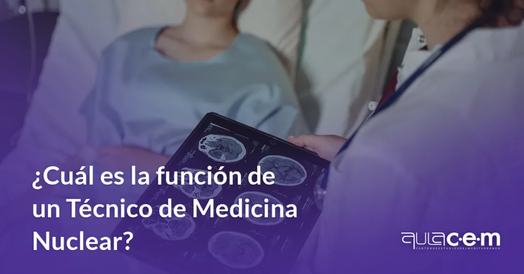 Cuál es la función de un técnico de Medicina Nuclear