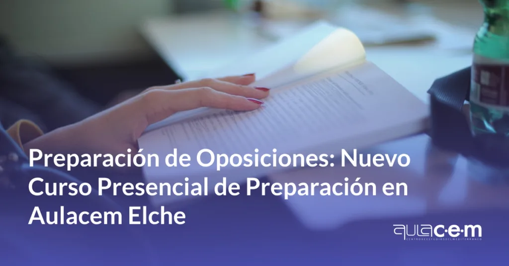 Nuevo Curso Presencial de Preparacion en Aulacem Elche