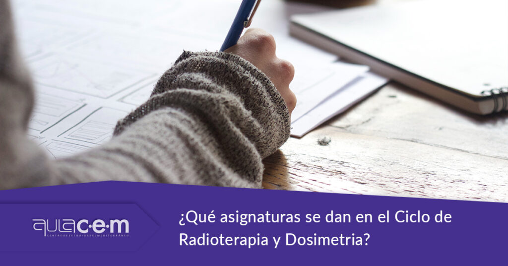 ¿Qué asignaturas se dan en el ciclo de radioterapia y dosimetria?