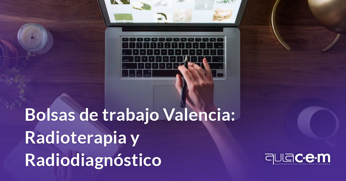 Bolsas de trabajo Valencia: Radioterapia y Radiodiagnóstico