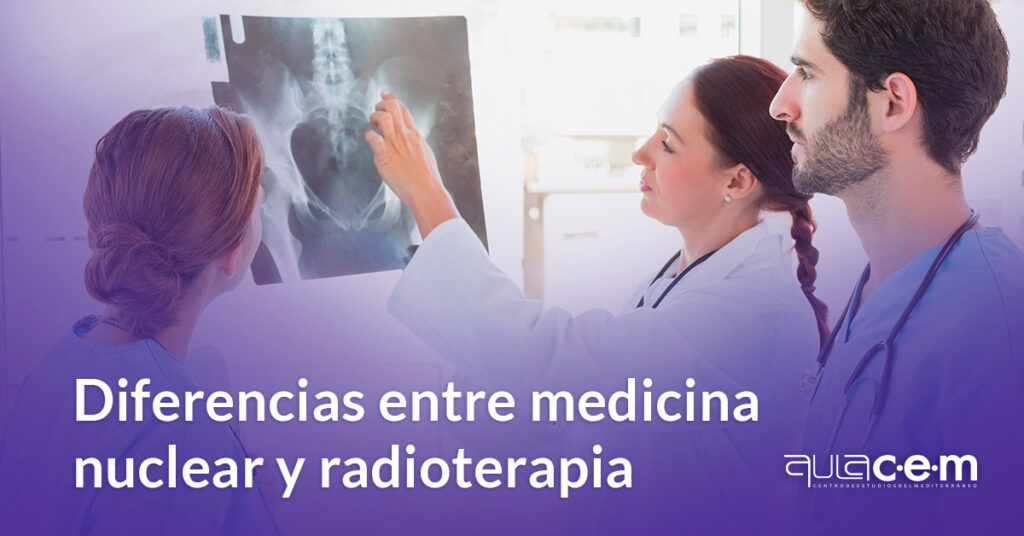 ¿Qué diferencia hay entre medicina nuclear y radioterapia?