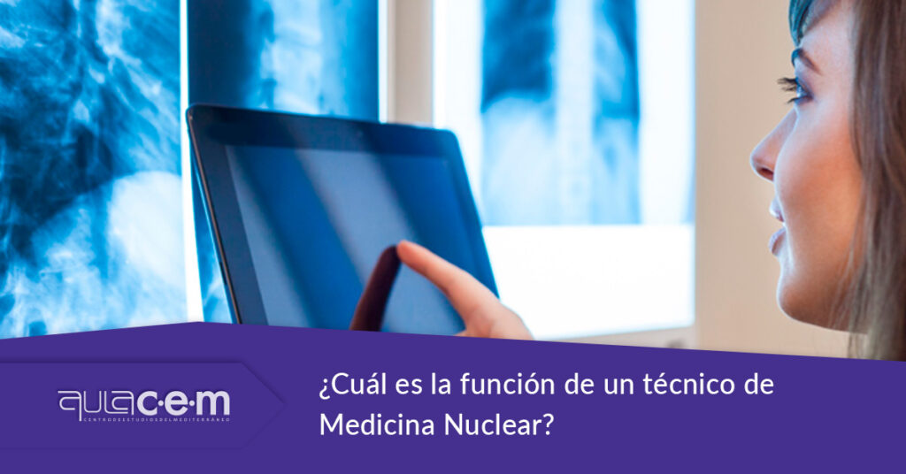 ¿Cuál es la función de un técnico de Medicina Nuclear?
